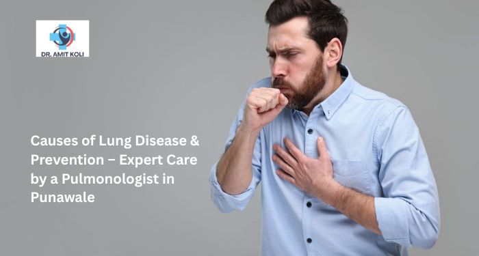Causes of Lung Disease & Prevention – Expert Care by a Pulmonologist in Punawale